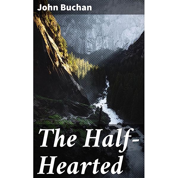 The Half-Hearted, John Buchan