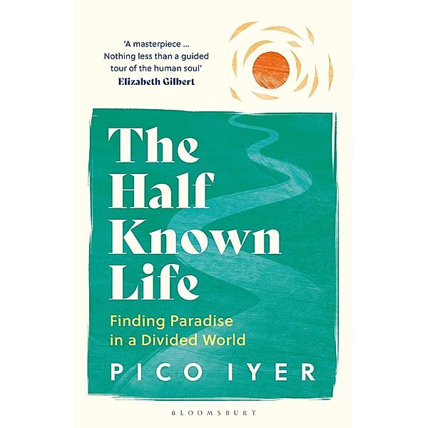 The Half Known Life, Pico Iyer