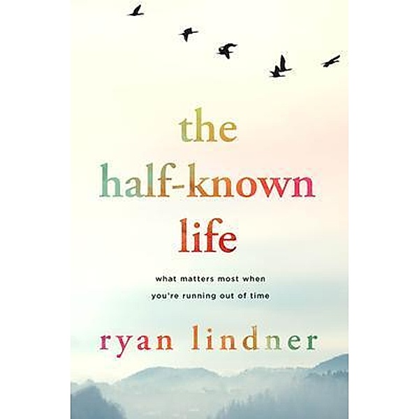 The Half-Known Life / Koehler Books, Ryan Lindner