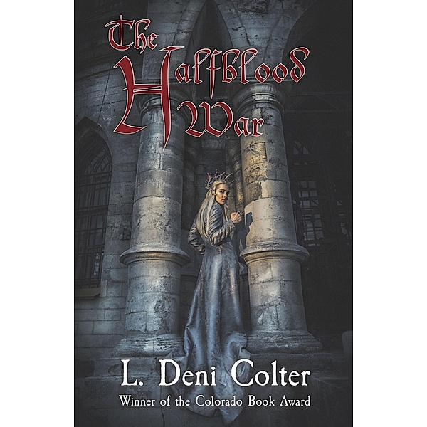 The Halfblood War, L. Deni Colter