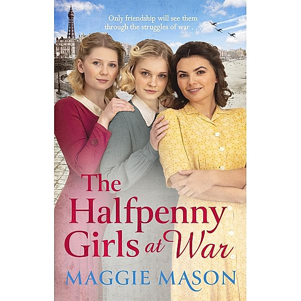 The Halfpenny Girls at War, Maggie Mason