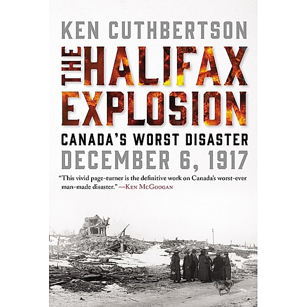The Halifax Explosion, Ken Cuthbertson