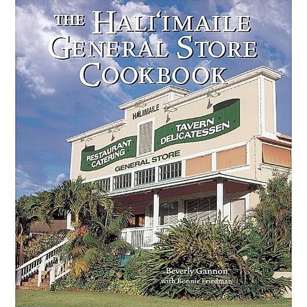 The Hali'imaile General Store Cookbook, Beverly Gannon, Bonnie Friedman