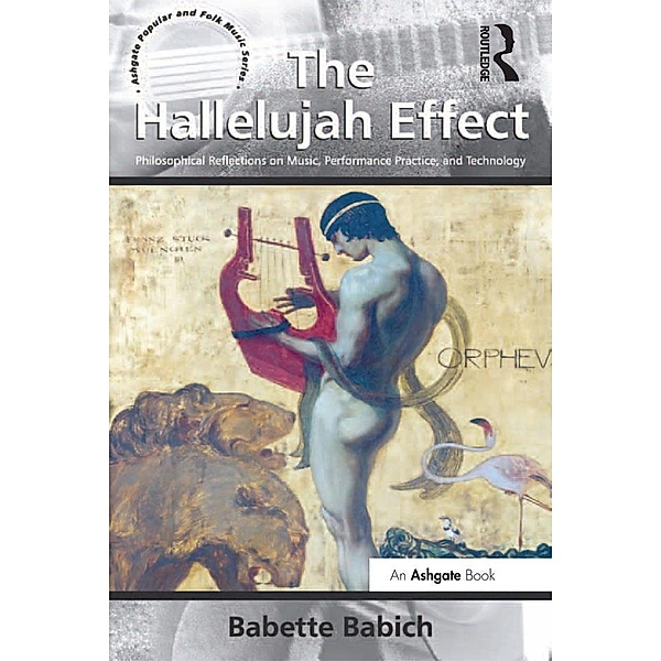 The Hallelujah Effect, Babette Babich