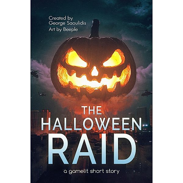 The Halloween Raid: A GameLit Short Story / The Halloween Raid, George Saoulidis