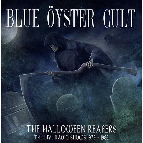 The Halloween Reapers,The Live Radio Shows 1979, Blue Öyster Cult