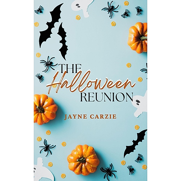 The Halloween Reunion (Small Town Second Chances, #1) / Small Town Second Chances, Jayne Carzie