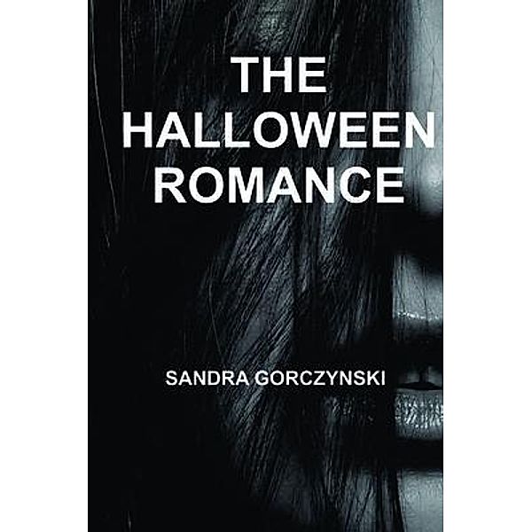 THE HALLOWEEN ROMANCE / Sandra Gorczynski, Sandra Gorczynski