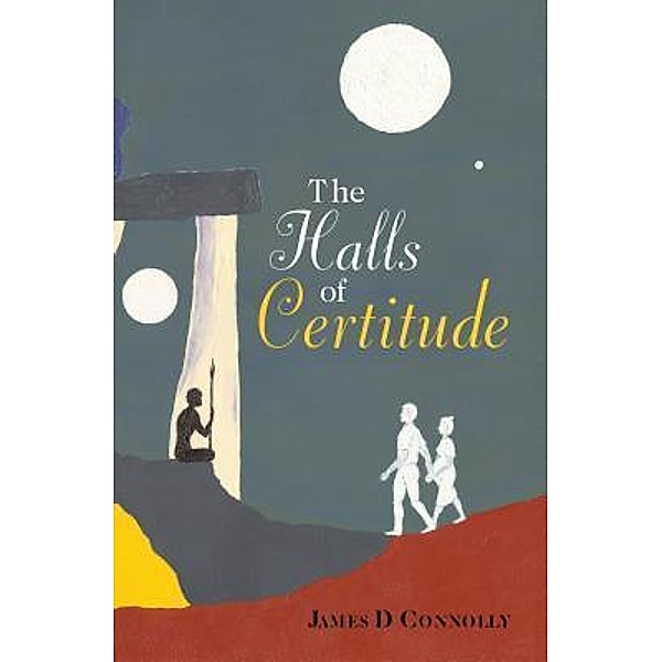 The Halls of Certitude / Department of Truth Trilogy Bd.3, James D Connolly