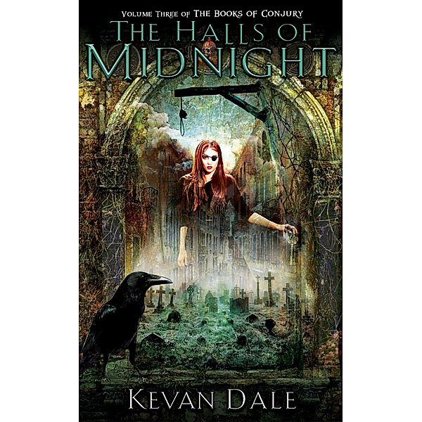 The Halls of Midnight (The Books of Conjury, #3) / The Books of Conjury, Kevan Dale