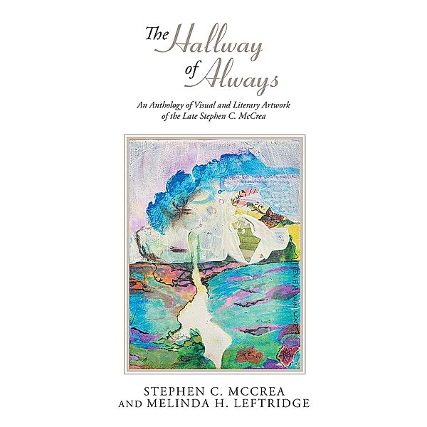 The Hallway of Always, Stephen C. McCrea, Melinda H. Leftridge