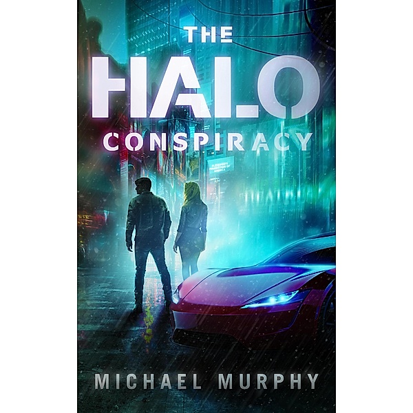 The Halo Conspiracy (Lucas Nash Series, #1) / Lucas Nash Series, Michael Murphy
