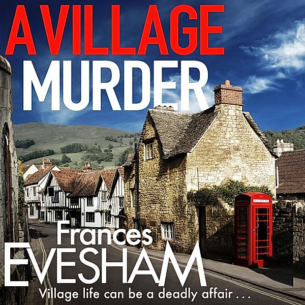 The Ham-Hill Murder Mysteries - 1 - A Village Murder, Frances Evesham