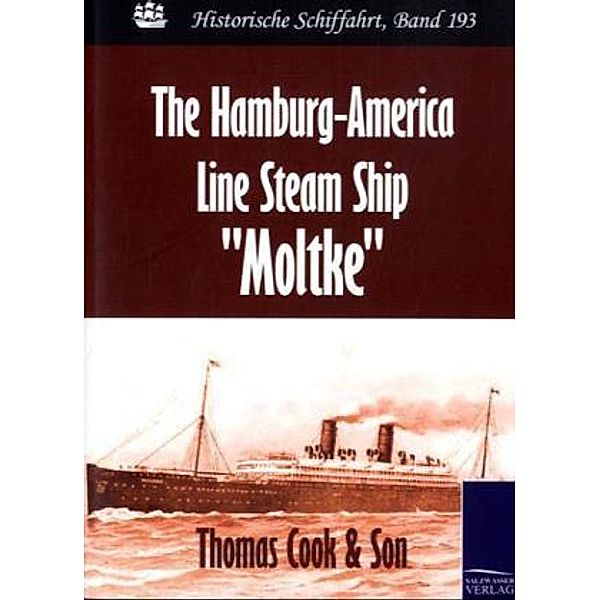 The Hamburg-America Line Steam Ship 'Moltke', Thomas H. Cook