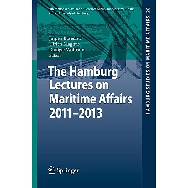 The Hamburg Lectures on Maritime Affairs 2011-2013 / Hamburg Studies on Maritime Affairs Bd.28