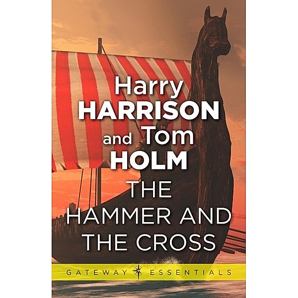 The Hammer and the Cross / Gateway Essentials Bd.294, Harry Harrison