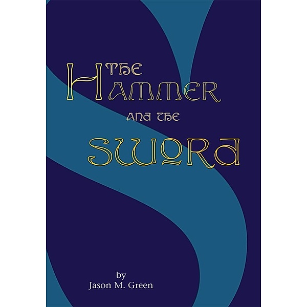 The Hammer and the Sword, Jason M. Green