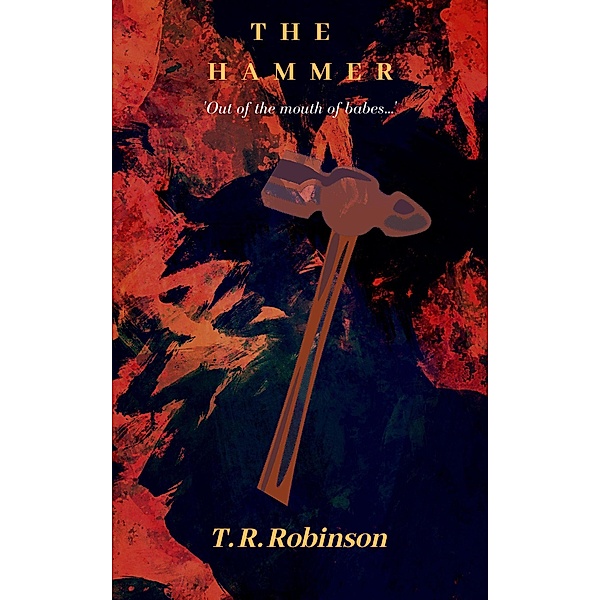 The Hammer (Revelations, #1) / Revelations, T. R. Robinson