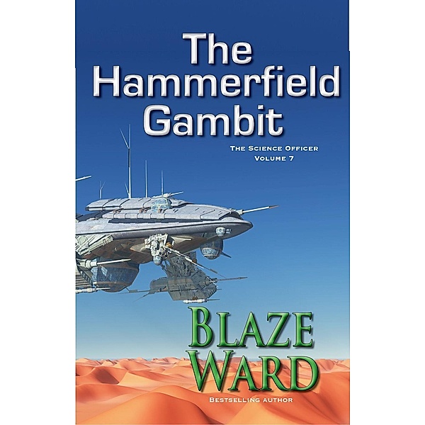 The Hammerfield Gambit (The Science Officer, #7), Blaze Ward