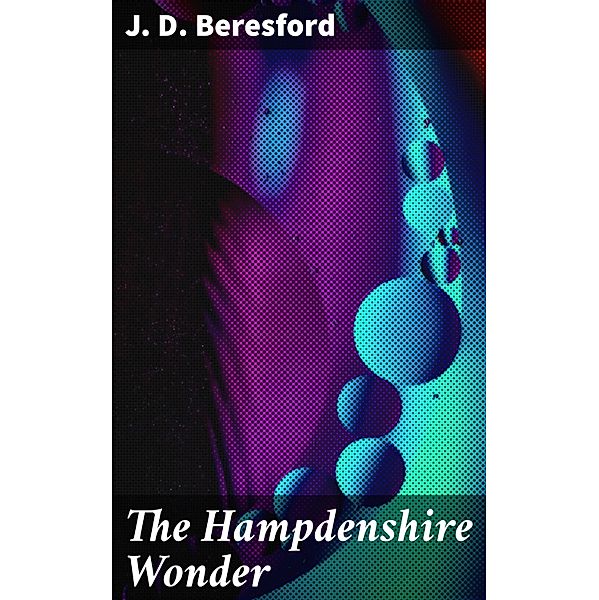 The Hampdenshire Wonder, J. D. Beresford