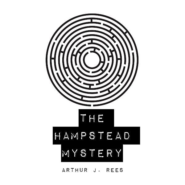 The Hampstead Mystery, Arthur J. Rees