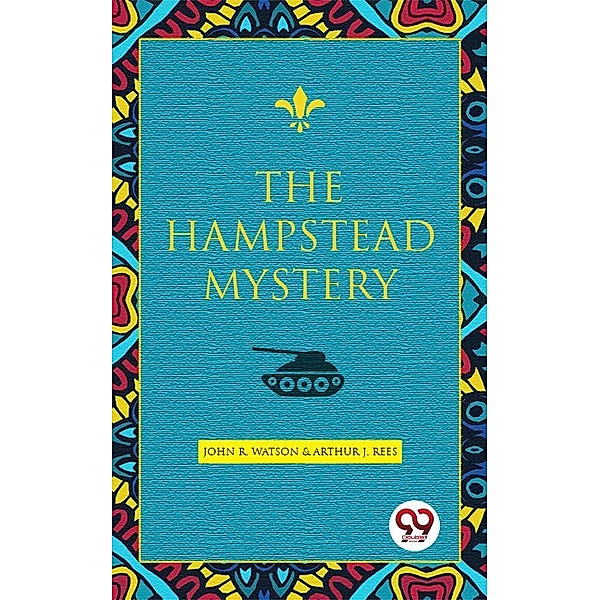 The Hampstead Mystery, J. Rees and John R. Watson
