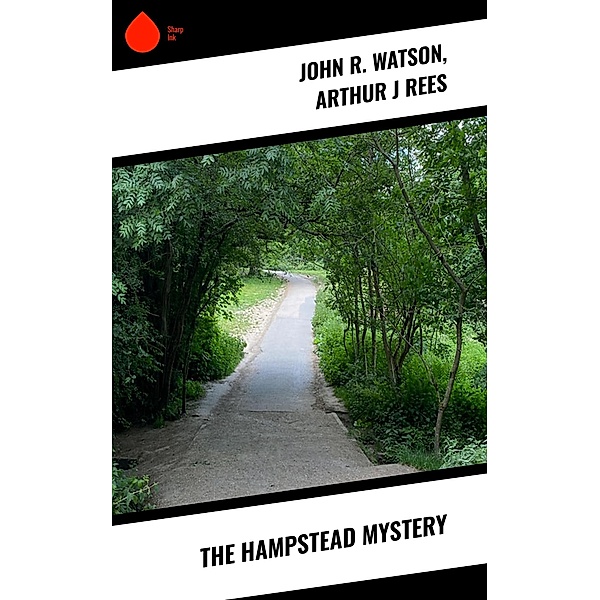 The Hampstead Mystery, John R. Watson, Arthur J Rees