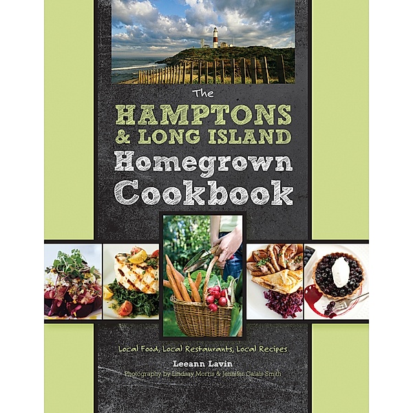 The Hamptons and Long Island Homegrown Cookbook / Homegrown Cookbooks, Leeann Lavin