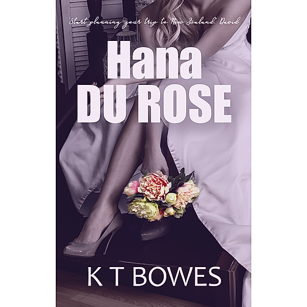 The Hana Du Rose Mysteries: Hana Du Rose, K T Bowes