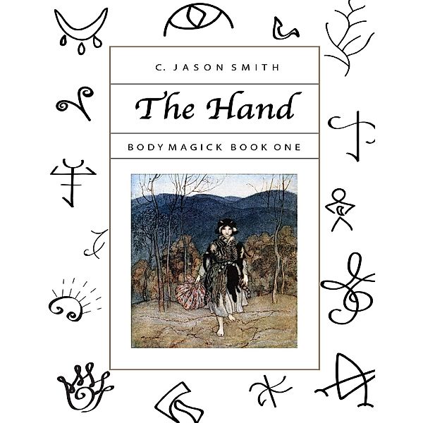 The Hand: Body Magick Book One, C. Jason Smith