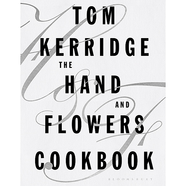 The Hand & Flowers Cookbook, Tom Kerridge