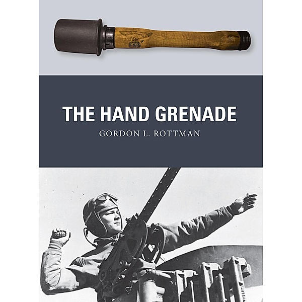 The Hand Grenade, Gordon L. Rottman