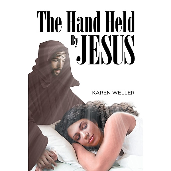 The Hand Held By Jesus, Karen Weller