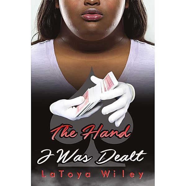 The Hand I Was Dealt, Latoya Wiley