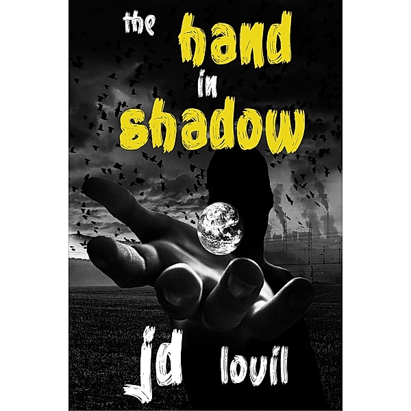 The Hand In Shadow, Jd Lovil