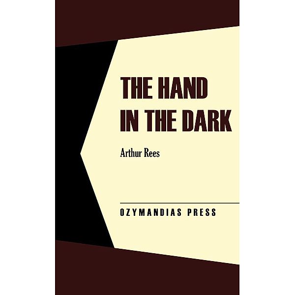 The Hand in the Dark, Arthur Rees