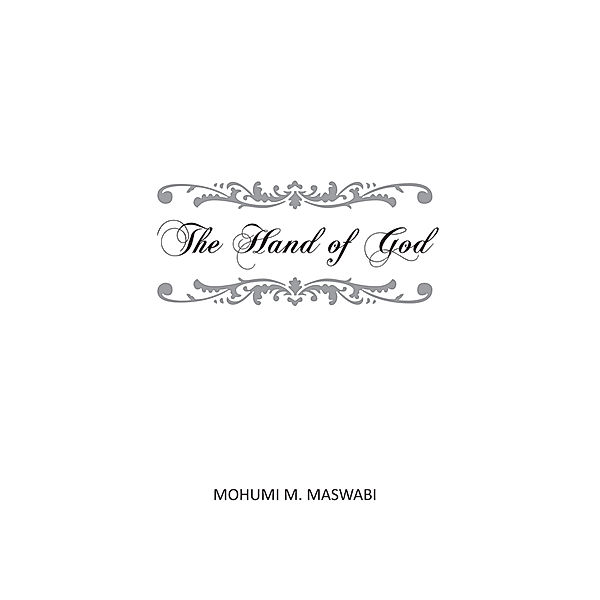 The Hand of God, Mohumi M. Maswabi