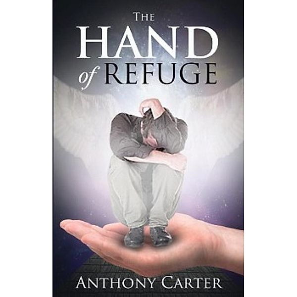 The Hand of Refuge, Anthony Carter