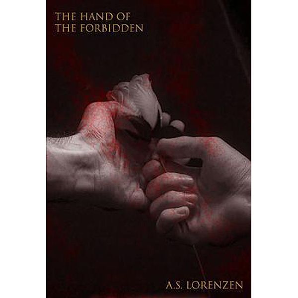 The Hand of the Forbidden / Forbidden Bd.1, A. S. Lorenzen