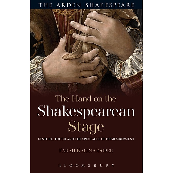 The Hand on the Shakespearean Stage, Farah Karim Cooper