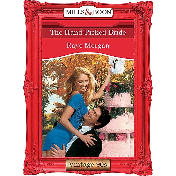 The Hand-Picked Bride (Mills & Boon Vintage Desire), Raye Morgan