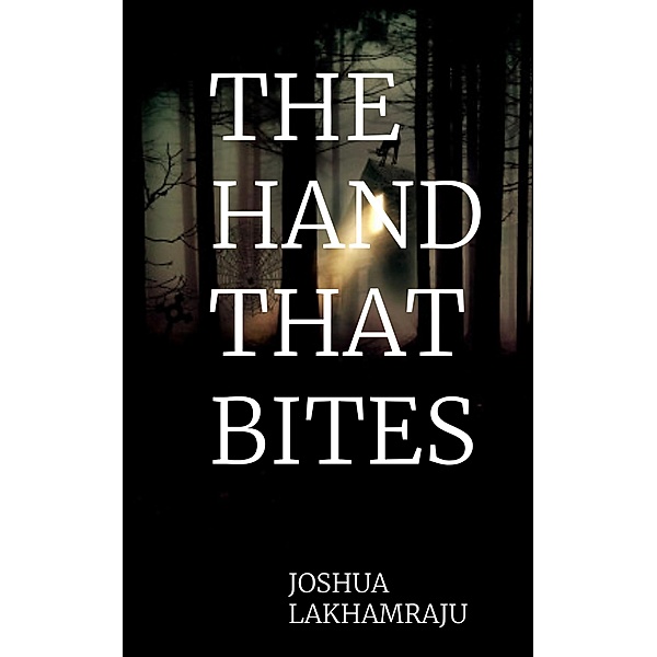 The Hand That Bites, Joshua Lakhamraju