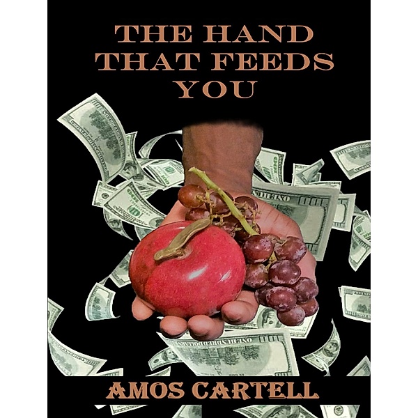 The Hand That Feeds You, Amos Cartell