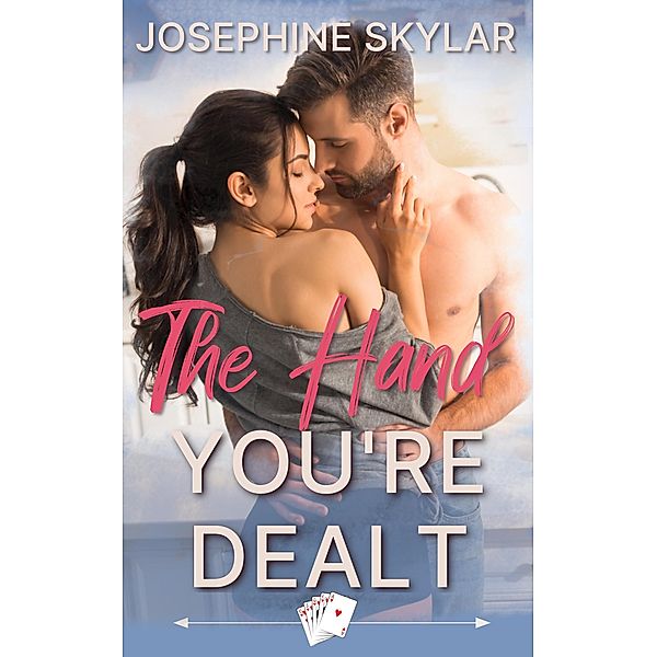 The Hand You're Dealt, Josephine Skylar