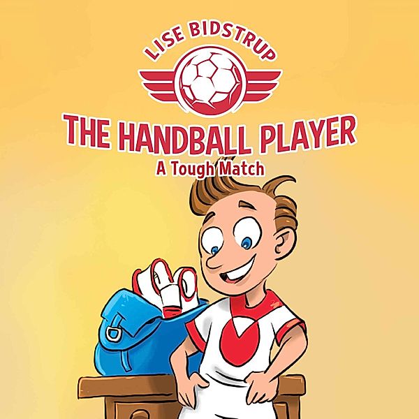 The Handball Player - 1 - The Handball Player #1: A Tough Match, Lise Bidstrup