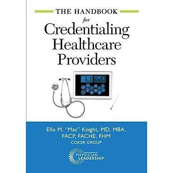 The Handbook for Credentialing Healthcare Providers, Ellis Knight