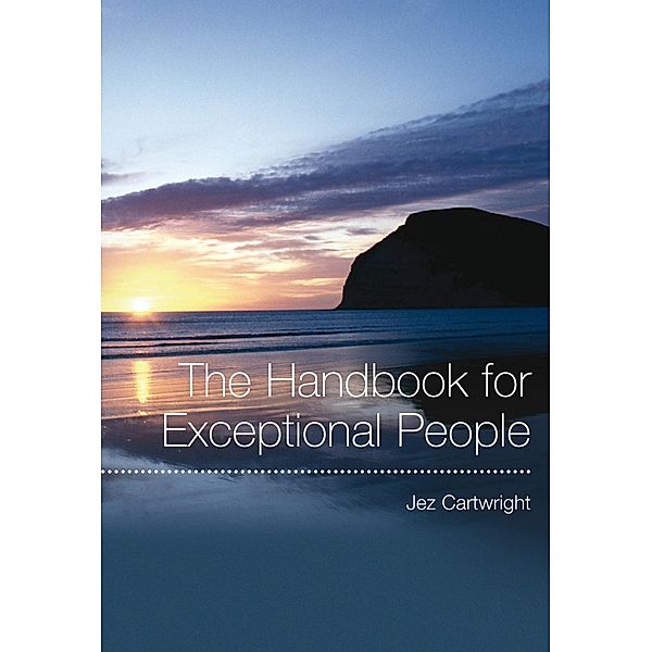 The Handbook for Exceptional People / Management Concepts, Jez Cartwright