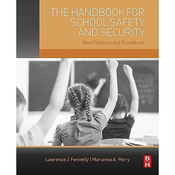 The Handbook for School Safety and Security, Lawrence J. Fennelly, Marianna Perry