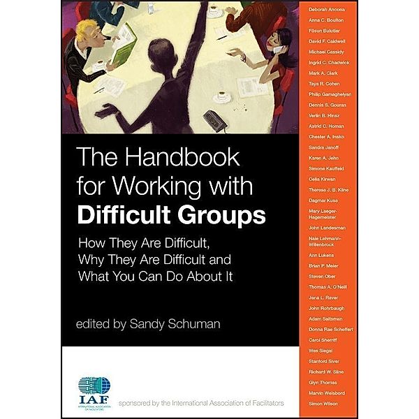 The Handbook for Working with Difficult Groups / J-B International Association of Facilitators, Sandy Schuman