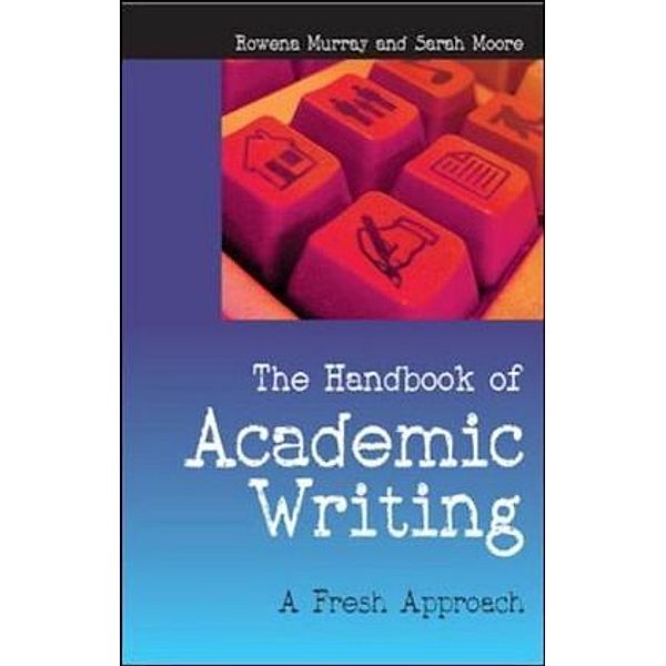 The Handbook of Academic Writing, Rowena Murray, Sarah Moore